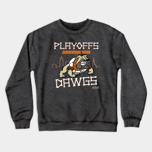 Playoffs Are For The Dawgs Crewneck Sweatshirt